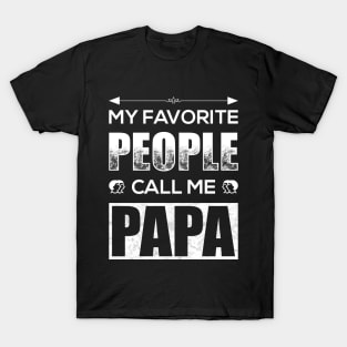 My Favorite People Call Me Papa T-Shirt